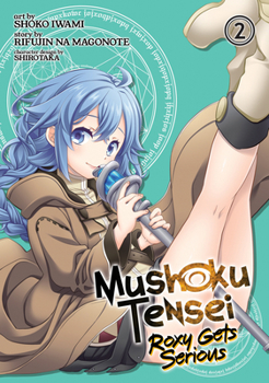 Mushoku Tensei: Roxy Gets Serious Vol. 2 - Book #2 of the Mushoku Tensei: Roxy Gets Serious