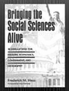 Paperback Bringing the Social Sciences Alive: 10 Simulations for History, Economics, Government, and Geography Book