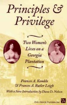 Paperback Principles and Privilege: Two Women's Lives on a Georgia Plantation Book
