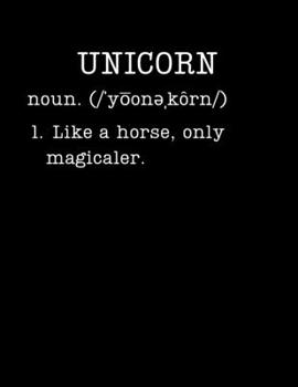 Unicorn: Gifts For Unicorn Lovers - 2020 Weekly Planner: A 52-Week Calendar (Definition, Humor)