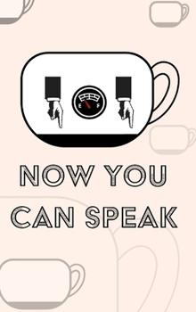 Hardcover Coffee Notebook - Now You Can Speak: Coffee Notebook Blank Lined Book