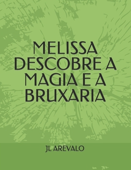 Paperback Melissa Descobre a Magia E a Bruxaria [Portuguese] Book