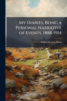 Paperback My Diaries, Being a Personal Narrative of Events, 1888-1914 Book