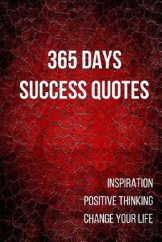 Paperback 365 Days Success Quotes: Inspiration Positive Thinking Change Your Life 6x9 Inches Book