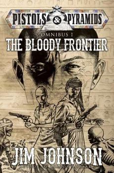 The Bloody Frontier - Book  of the Pistols and Pyramids