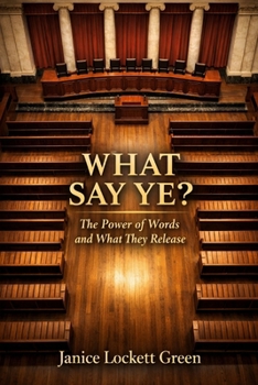 What Say YE?: The Power of your Words