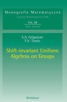 Hardcover Shift-Invariant Uniform Algebras on Groups Book