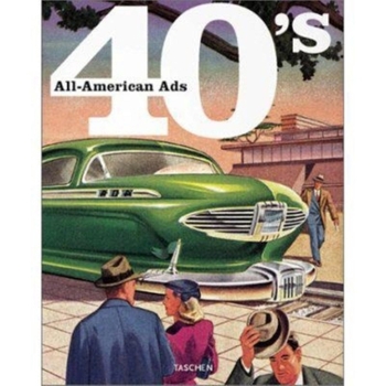 All-American Ads of the 40's (Specials) - Book  of the Taschen Icons