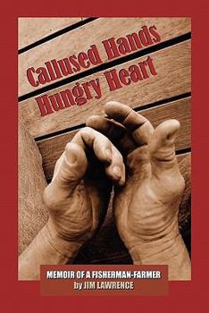 Paperback Callused Hands Hungry Heart Book