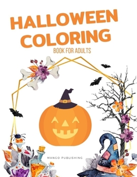 Paperback Halloween Coloring Book For Adults: An Adult Coloring Book with Horror Ghost, Spooky Characters, and Designs for Stress Relief and Relaxation Book