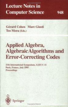 Paperback Applied Algebra, Algebraic Algorithms and Error-Correcting Codes: 11th International Symposium, Aaecc-11, Paris, France, July 17-22, 1995. Proceedings Book