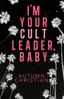 I'm Your Cult Leader, Baby