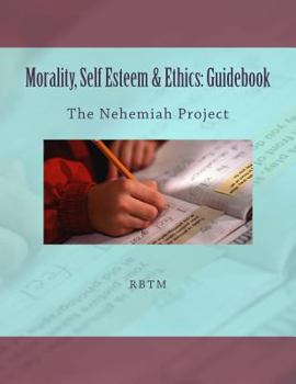 Paperback Morality, Self Esteem & Ethics: Guidebook: The Nehemiah Project Book