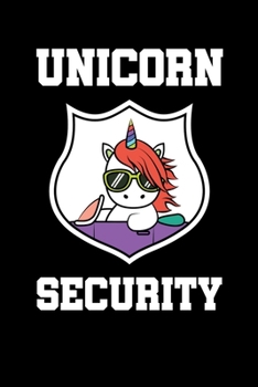 Unicorn Security: Notebook For Unicorns Lovers Featuring A Funny Colorful Unicorn