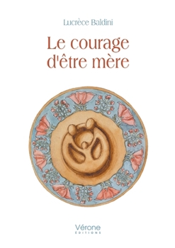 Paperback Le courage d'être mère [French] Book