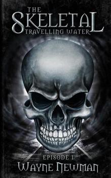 Paperback The Skeletal Travelling Water: Episode one Book
