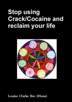 Paperback Stop using Crack/Cocaine and reclaim your life. Book