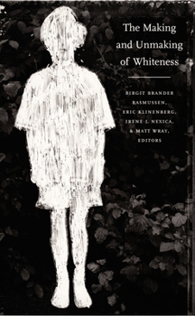 The Making and Unmaking of Whiteness - Book  of the a boundary 2 book