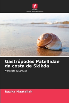 Paperback Gastrópodes Patellidae da costa de Skikda [Portuguese] Book