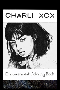 Paperback Empowerment Coloring Book: Charli XCX Fantasy Illustrations Book