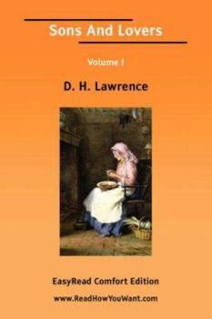 Sons and Lovers Volume I [Easyread Edition]
