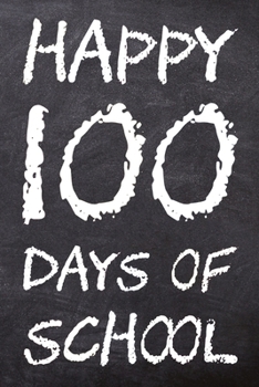 Paperback Happy 100 Days of School: A School Journal for Teachers and Kids Book