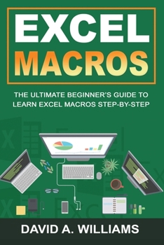 Paperback Excel Macros: The Ultimate Beginner's Guide to Learn Excel Macros Step by Step Book