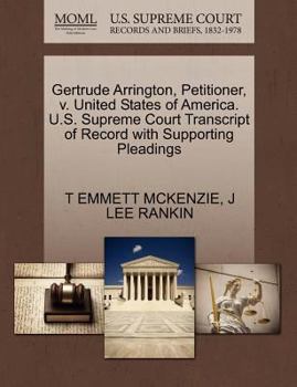 Paperback Gertrude Arrington, Petitioner, V. United States of America. U.S. Supreme Court Transcript of Record with Supporting Pleadings Book