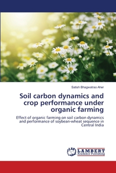 Paperback Soil carbon dynamics and crop performance under organic farming Book