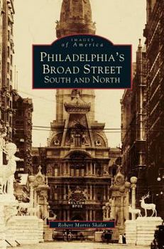Hardcover Philadelphia's Broad Street: South and North Book
