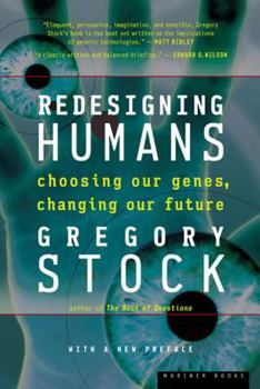 Paperback Redesigning Humans: Choosing Our Genes, Changing Our Future Book