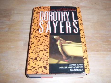 Three Complete Lord Peter Wimsey Novels: Whose Body? / Murder Must Advertise / Gaudy Night - Book  of the Lord Peter Wimsey