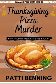 Thanksgiving Pizza Murder - Book #19 of the Papa Pacelli's Pizzeria