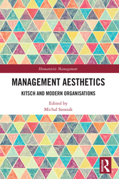 Management Aesthetics : Kitsch and Modern Organisations