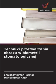 Paperback Techniki przetwarzania obrazu w biometrii stomatologicznej [Polish] Book