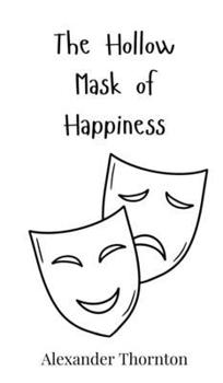Hardcover The Hollow Mask of Happiness Book