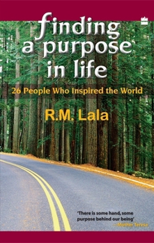 Paperback Finding a Purpose in Life: 26 People Who Inspired the World Book