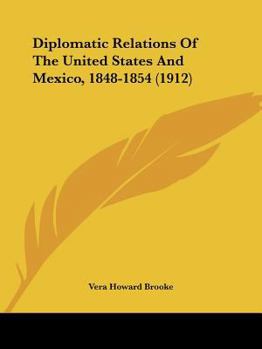 Diplomatic Relations Of The United States And Mexico, 1848-1854