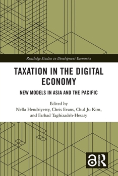 Taxation in the Digital Economy: New Models in Asia and the Pacific (Routledge Studies in Development Economics)
