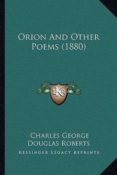 Orion, and Other Poems