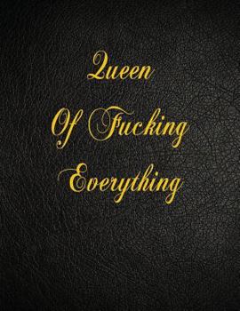 Paperback Queen Of Fucking Everything: 108 Page Blank Lined Notebook Book