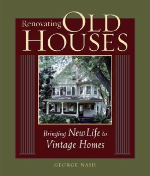 Paperback Renovating Old Houses: Bringing New Life to Vintage Homes (For Pros By Pros) Book