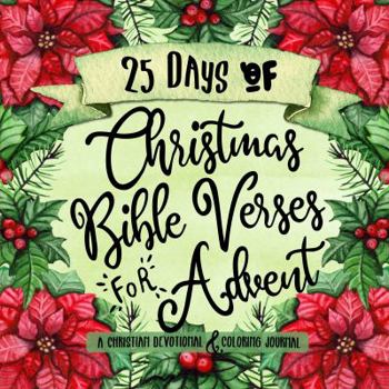 Paperback 25 Days of Christmas Bible Verses for Advent: A Christian Devotional & Coloring Journal Book