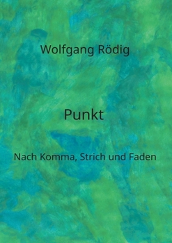 Paperback Punkt: Nach Komma, Strich und Faden [German] Book
