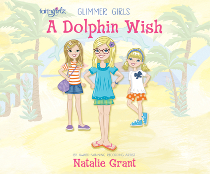 A Dolphin Wish - Book #2 of the Glimmer Girls