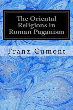 Paperback The Oriental Religions in Roman Paganism Book