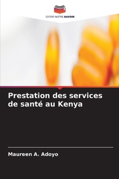 Prestation des services de santé au Kenya (French Edition)