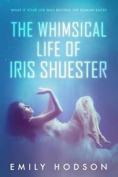 Paperback The Whimsical Life of Iris Shuester Book