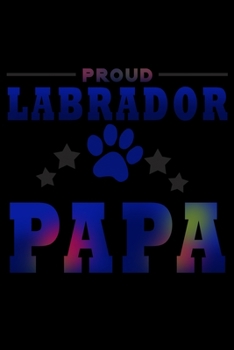 Paperback Proud Labrador Papa: 110 Game Sheets - Four in a Row Fun Blank Games - Soft Cover Book for Kids for Traveling & Summer Vacations - Mini Gam Book