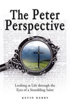 Paperback The Peter Perspective: Looking at Life Through the Eyes of a Stumbling Saint Book
